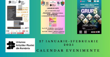 Uniunea Artiștilor Plastici din România recomandă câteva evenimente plastice ale săptămânii 27 ianuarie – 2 februarie 2025