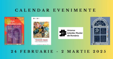 Uniunea Artiștilor Plastici din România recomandă evenimentele plastice care se vor avea loc în săptămâna 24 februarie – 2 martie 2025