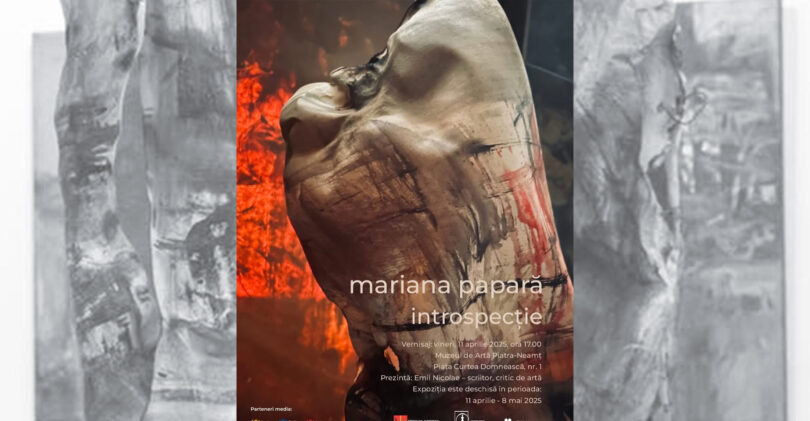 Evenimente naționale U.A.P. - „Introspecții” cu Mariana Papară, la Muzeul de Artă Piatra-Neamț