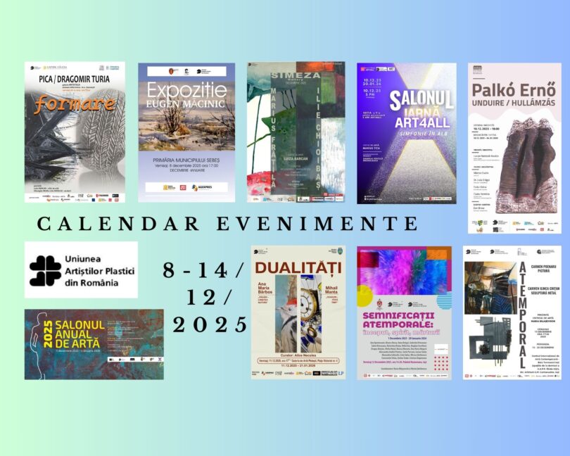 Uniunea Artiștilor Plastici din România recomandă noi evenimente vizuale care vor debuta în săptămâna 8 - 14 decembrie 2025