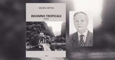 POESIS: Valeriu Arteni (21 septembrie 1951 – 18 ianuarie 2022) - „Insomnii Tropicale”