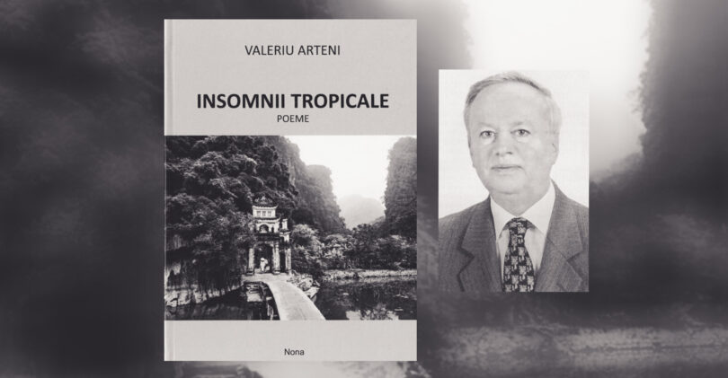POESIS: Valeriu Arteni (21 septembrie 1951 – 18 ianuarie 2022) - „Insomnii Tropicale”